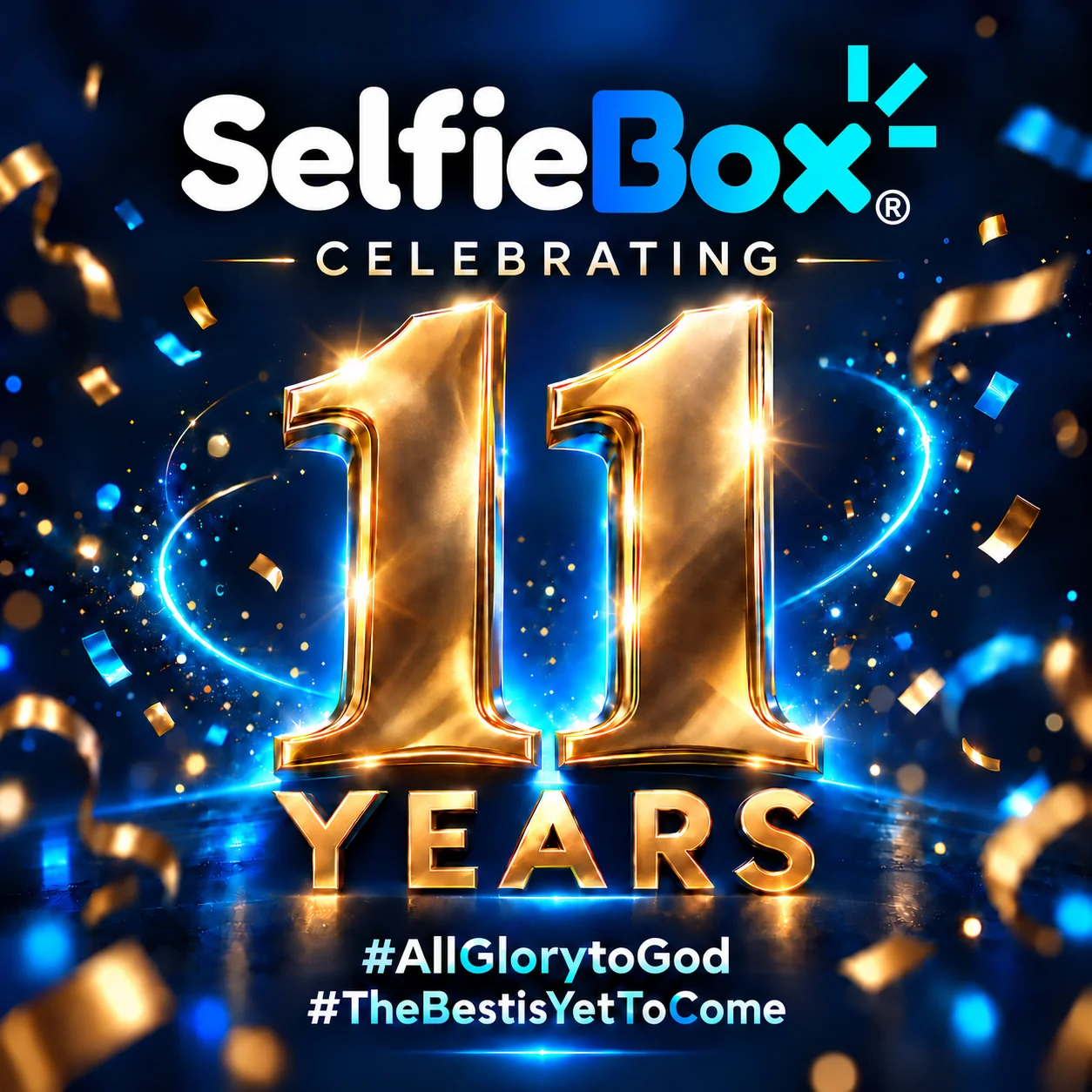 SelfieBox celebrating 11 years: All Glory to God, The Best is Yet to Come